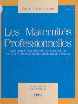 cover image of Les Maternités professionnelles